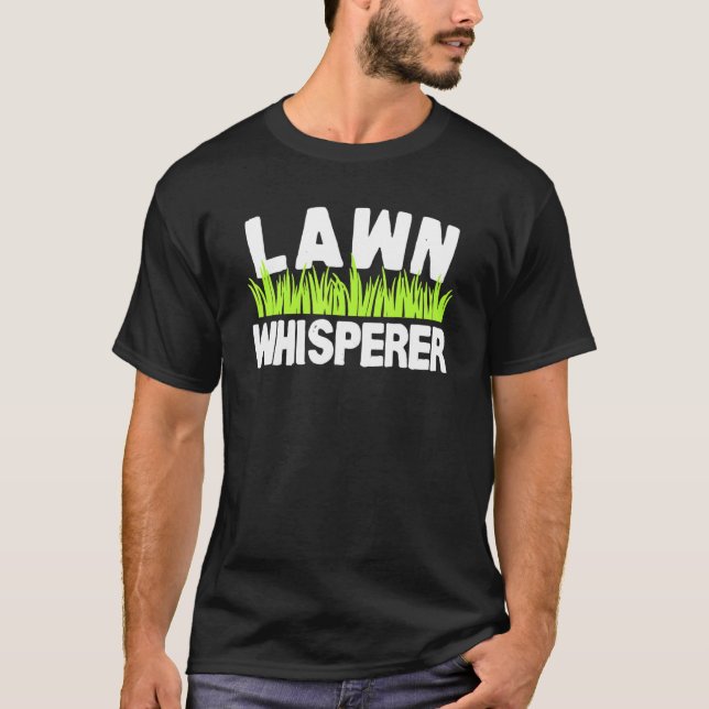 Lawn Whisperer  Gardening Pun Humor T-Shirt (Front)