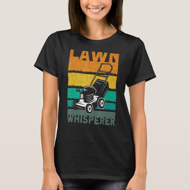 Lawn Whisperer Lawn Mower Gardening T-Shirt (Front)