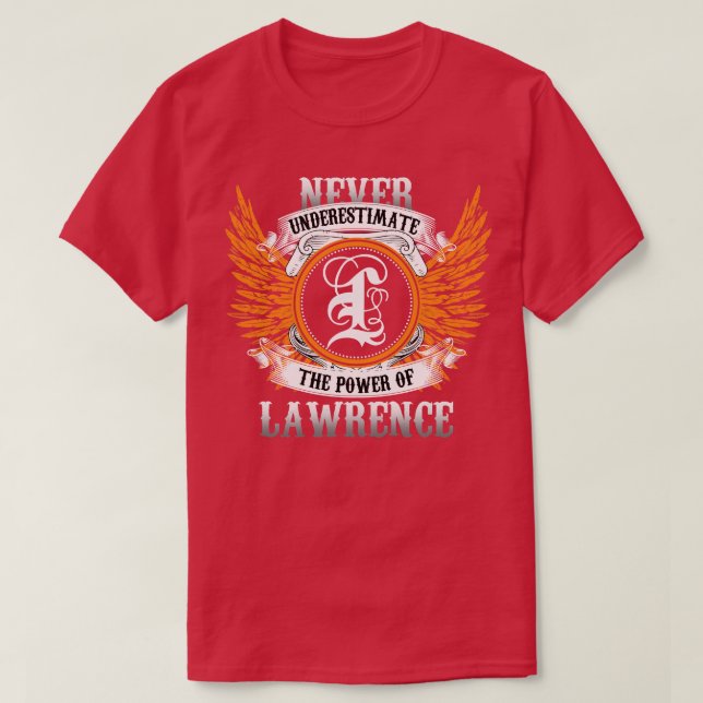 Lawrence Name Shirt Never Underestimate The Power  (Design Front)