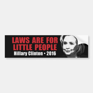 Laws for Little People - Anti Hillary Clinton 2016 Bumper Sticker