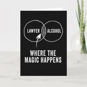 Lawyer alcohol where the magic happens card