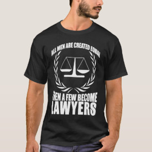 Lawyer    All Men Are Created Equal T-Shirt