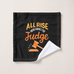 Lawyer All Rise Here Comes The Judge Wash Cloth