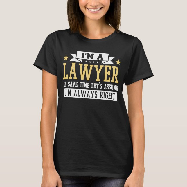 Lawyer Always Right T-Shirt (Front)