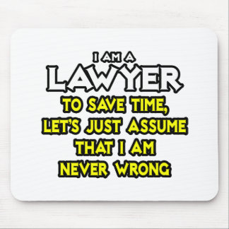 Lawyer...Assume I Am Never Wrong Mouse Mat
