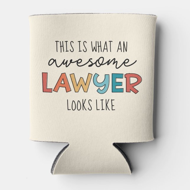 Lawyer | Attorney at Law | Awesome Lawyer Funny  Can Cooler (Front)