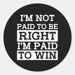 Lawyer Attorney Barrister Law Graduate I'M Paid To Classic Round Sticker