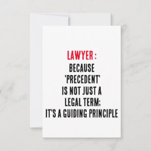 Lawyer Because 'precedent' is not just a legal ter Thank You Card