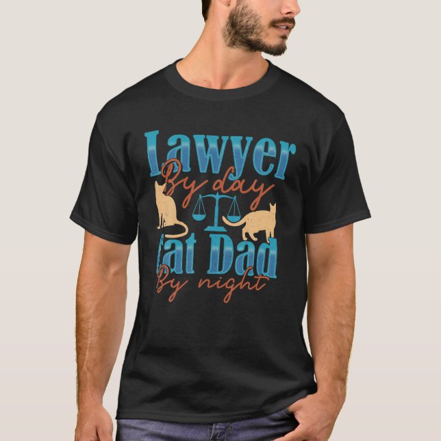 Lawyer By Day Cat Dad By Night Funny Lawyer Gift T-Shirt (Front)