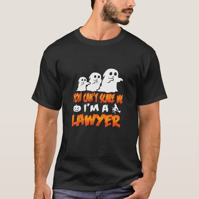 Lawyer Halloween Costume You Cant Scare Me Im A La T-Shirt (Front)