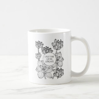 Lawyer - I Put the Lit in Litigate Coffee Mug