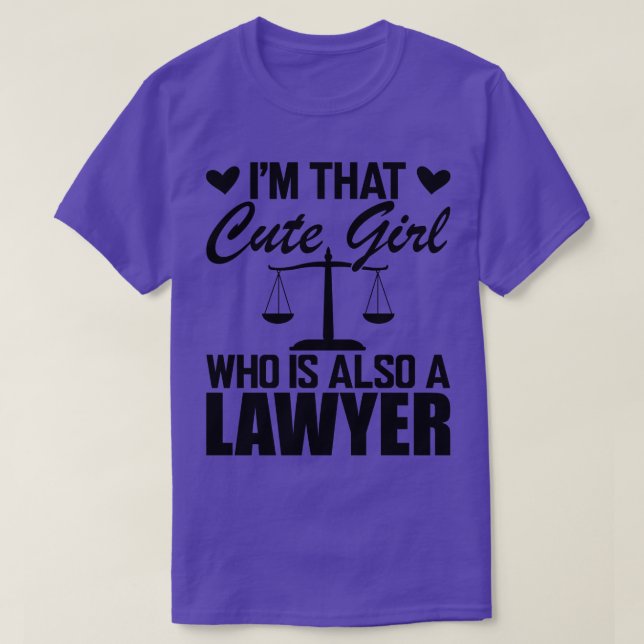 Lawyer Im that cute girl who is also a lawyer T-Shirt (Design Front)