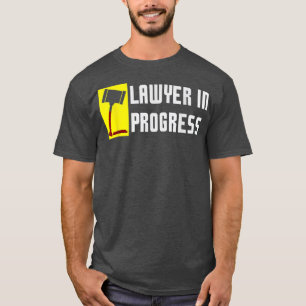 Lawyer In Progress Funny Law School Studen T-Shirt