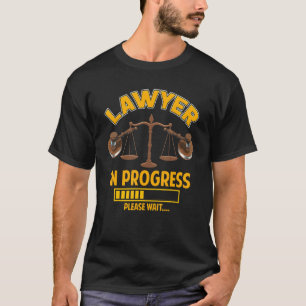 Lawyer In Progress Future Attorney Law Graduate La T-Shirt