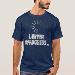 Lawyer In Progress Law School Future Attorney T-Shirt