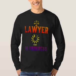 Lawyer In Progress Law School Student 4 T-Shirt