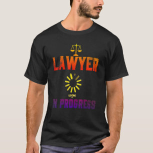 Lawyer In Progress Law School Student 4 T-Shirt