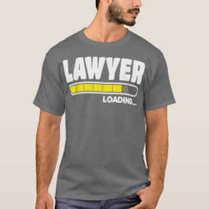 Lawyer In Progress  Lawyer Loading  Funny Law T-Shirt