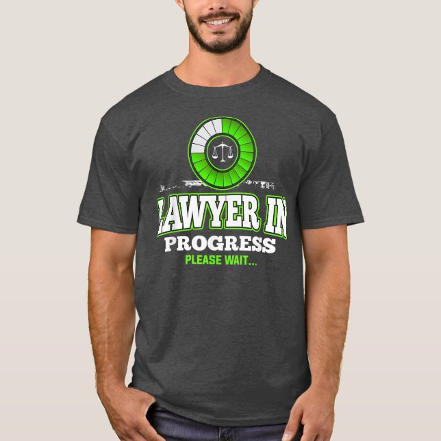 Lawyer in Progress Please Wait Funny Law School T-Shirt (Front)