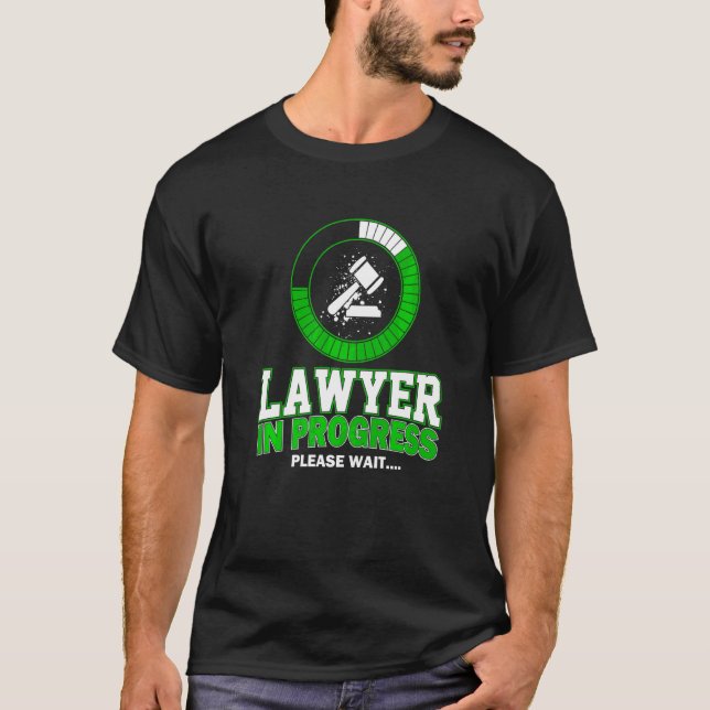 Lawyer In Progress Please Wait  Law Student Lawyer T-Shirt (Front)