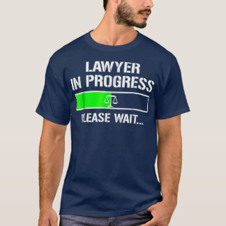 Lawyer In Progress T-shirt Funny Law School Tee