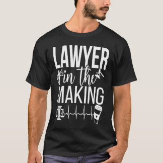 Lawyer In The Making Law Student Lawyer To Be Law  T-Shirt
