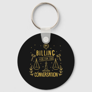 Lawyer Is Billing You For This Conversation Key Ring