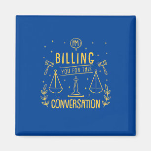 Lawyer Is Billing You For This Conversation Magnet