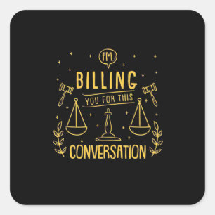 Lawyer Is Billing You For This Conversation Square Sticker