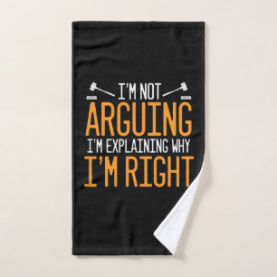 Lawyer Is Explaining Why I Am Right Hand Towel