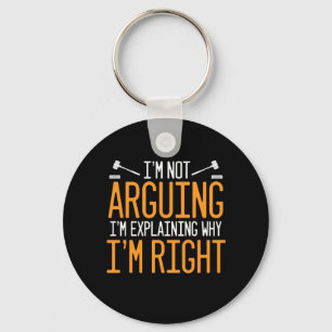 Lawyer Is Explaining Why I Am Right Key Ring