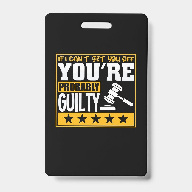 Lawyer Is Probably Guilty ID Badge (Front)