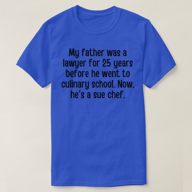 Lawyer jokepun funny lawyer gift 18 T-Shirt (Design Front)