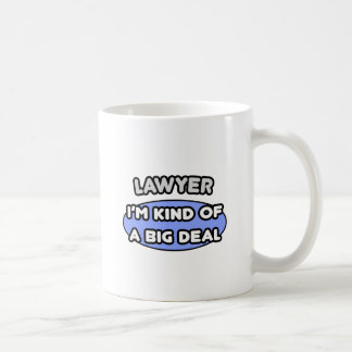 Lawyer...Kind of a Big Deal Coffee Mug