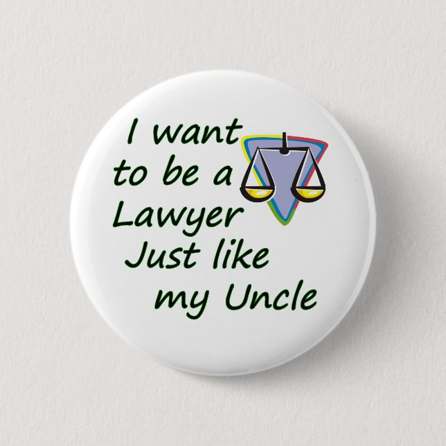 Lawyer like uncle 6 cm round badge (Front)