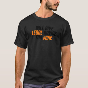 Lawyer    Men & Women Will Give Legal Advice For W T-Shirt