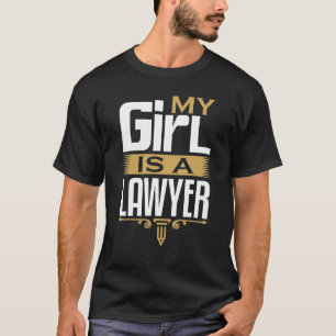 Lawyer My Girl Is A Lawyer Law School Future Lawye T-Shirt