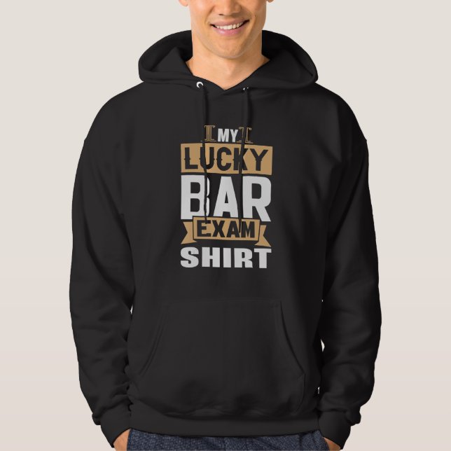 Lawyer My Lucky Bar Exam Law School Future Lawyer Hoodie (Front)