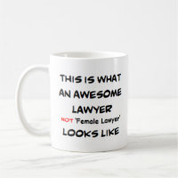 lawyer not female lawyer, awesome