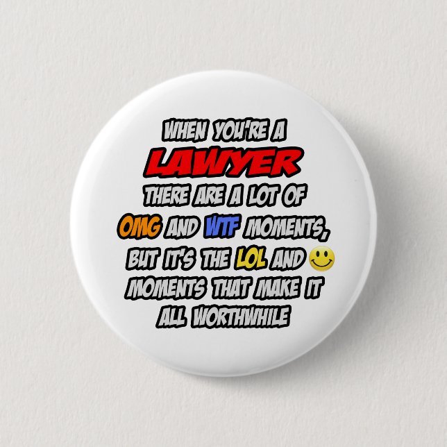Lawyer .. OMG WTF LOL 6 Cm Round Badge (Front)