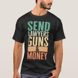 Lawyer Shirt, Send Lawyers Guns And Money Vintage T-Shirt