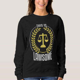 Lawyer Student Law School Clerk This Is Lawsome Sweatshirt