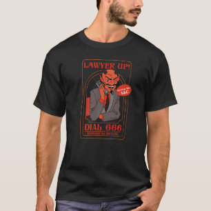 Lawyer Up Dial 666 Diabolical Hotline Devil T-Shirt