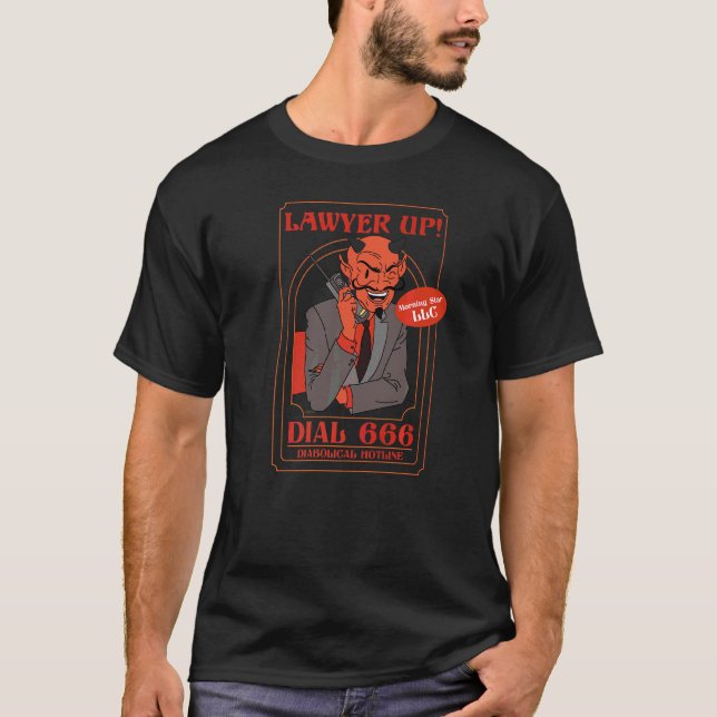 Lawyer Up  Dial 666  Diabolical Hotline   Devil T-Shirt (Front)