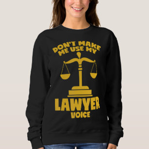 Lawyer Voice Saying Law Judge Attorney Notary Publ Sweatshirt