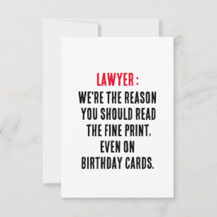 Lawyer We're the reason you should read the fine p Thank You Card