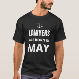 Lawyers are born in May T-Shirt