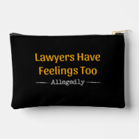 Lawyers Have Feelings Too Allegedly - Attorney