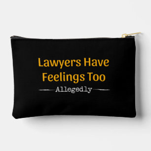 Lawyers Have Feelings Too Allegedly - Attorney Accessory Pouch