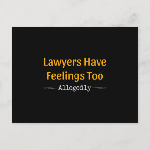 Lawyers Have Feelings Too Allegedly - Attorney Postcard